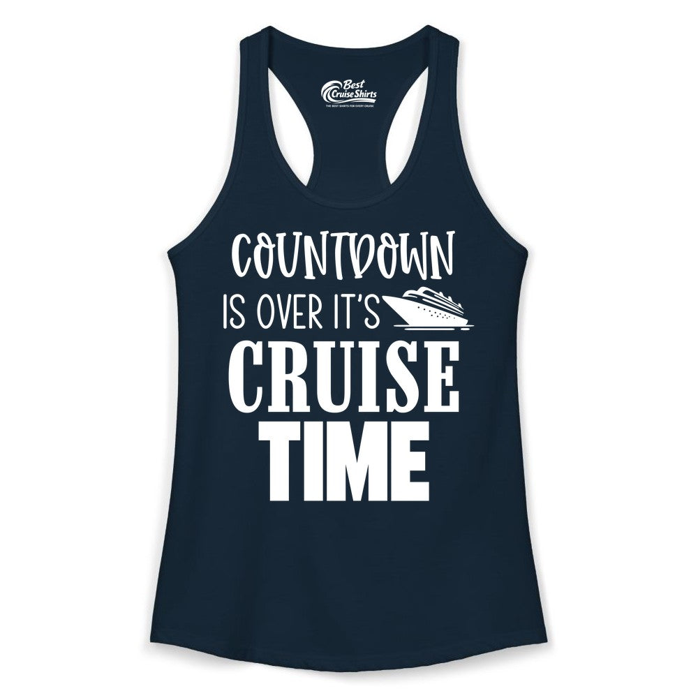 Cruise Time Shirt - Funny Cruise Countdown Vacation Apparel Tee (Ladies Tank) in Solid Midnight Navy - Countdown Is Over It’s Cruise Time Bold Ship Graphic Shirt