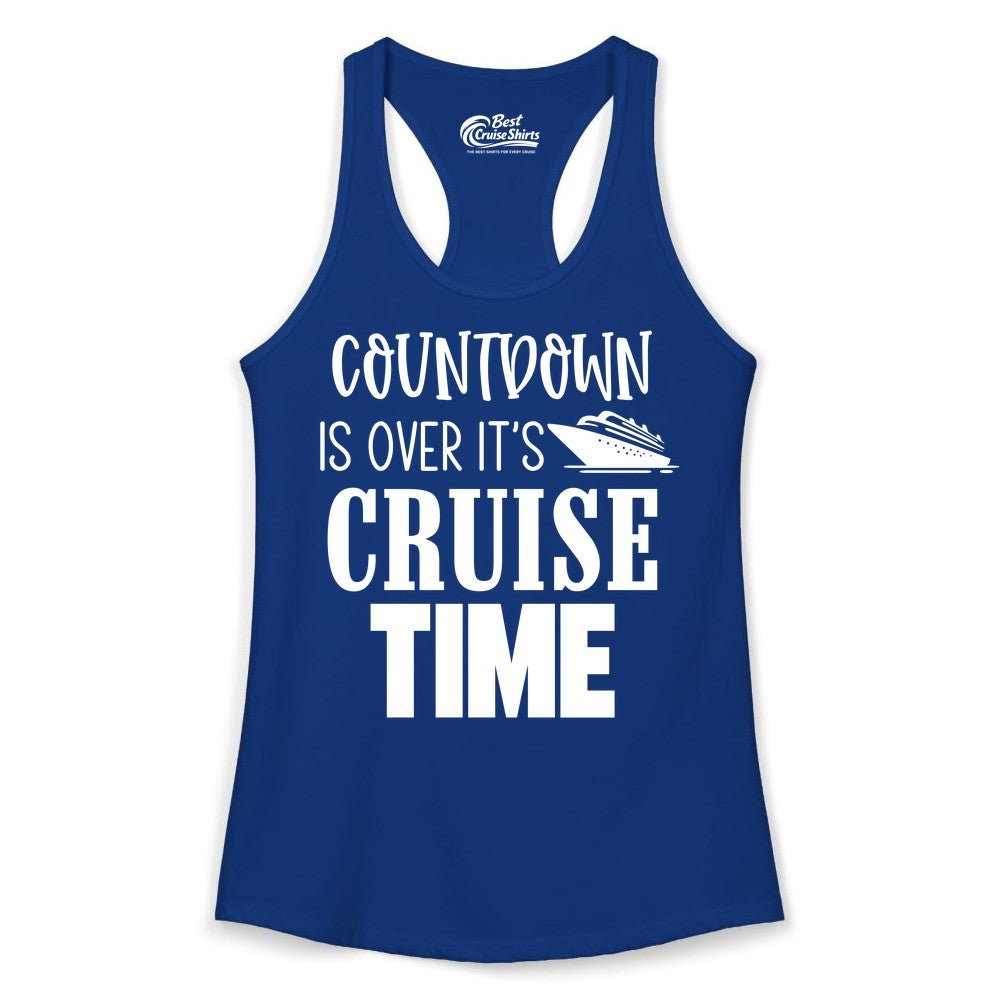 Cruise Time Shirt - Funny Cruise Countdown Vacation Apparel Tee (Ladies Tank) in Solid Royal - Countdown Is Over It’s Cruise Time Bold Ship Graphic Shirt