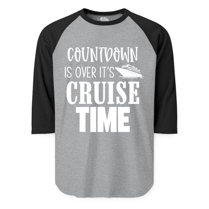 Cruise Time Shirt - Funny Cruise Countdown Vacation Apparel Tee (Raglan) in Heather GreyBlack - Countdown Is Over It’s Cruise Time Bold Ship Graphic Shirt