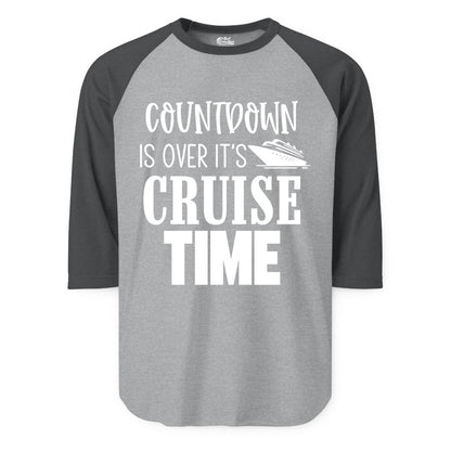 Cruise Time Shirt - Funny Cruise Countdown Vacation Apparel Tee (Raglan) in Heather GreyHeather Charcoal - Countdown Is Over It’s Cruise Time Bold Ship Graphic Shirt