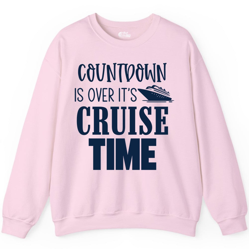 Cruise Time Shirt - Funny Cruise Countdown Vacation Apparel Tee (Sweatshirt) in Light Pink - Countdown Is Over It’s Cruise Time Bold Ship Graphic Shirt