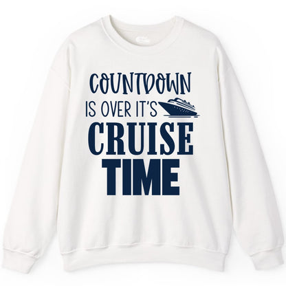 Cruise Time Shirt - Funny Cruise Countdown Vacation Apparel Tee (Sweatshirt) in White - Countdown Is Over It’s Cruise Time Bold Ship Graphic Shirt