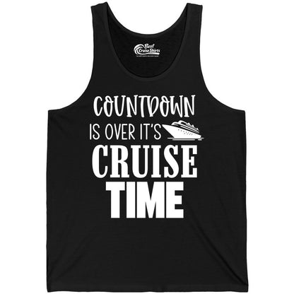 Cruise Time Shirt - Funny Cruise Countdown Vacation Apparel Tee (Tank Top) in Black - Countdown Is Over It’s Cruise Time Bold Ship Graphic Shirt