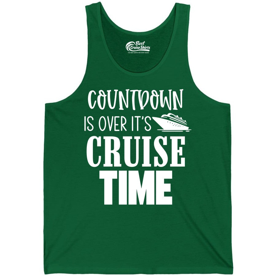 Cruise Time Shirt - Funny Cruise Countdown Vacation Apparel Tee (Tank Top) in Kelly - Countdown Is Over It’s Cruise Time Bold Ship Graphic Shirt