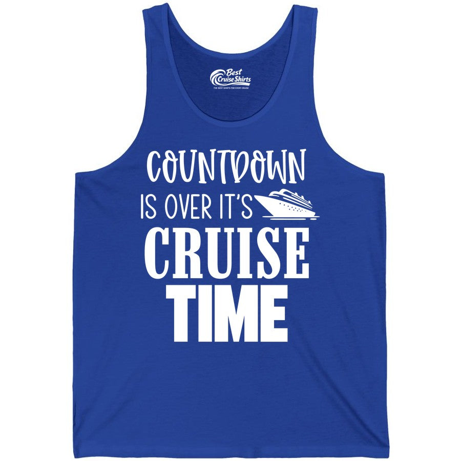 Cruise Time Shirt - Funny Cruise Countdown Vacation Apparel Tee (Tank Top) in True Royal - Countdown Is Over It’s Cruise Time Bold Ship Graphic Shirt