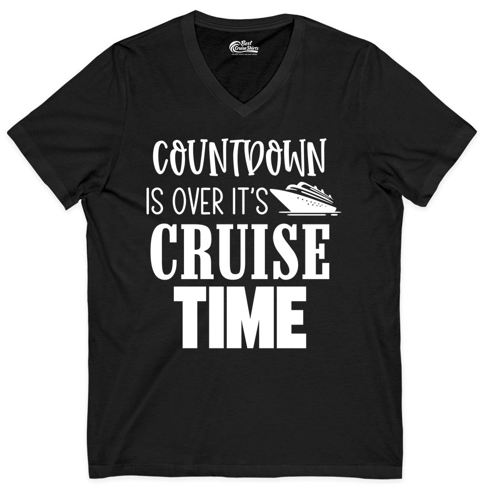 Cruise Time Shirt - Funny Cruise Countdown Vacation Apparel Tee (V-Neck) in Black - Countdown Is Over It’s Cruise Time Bold Ship Graphic Shirt