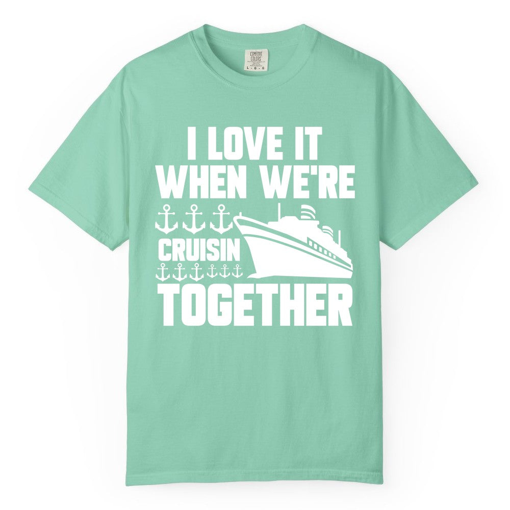 Cruising Together Shirt - Nautical Cruise Shirt for Couples & Groups (Comfort Color) in Island Reef - Cruisin Together Nautical Anchors Group Cruise Ship Shirt