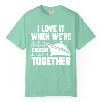 Cruising Together Shirt - Nautical Cruise Shirt for Couples & Groups (Comfort Color) in Island Reef - Cruisin Together Nautical Anchors Group Cruise Ship Shirt