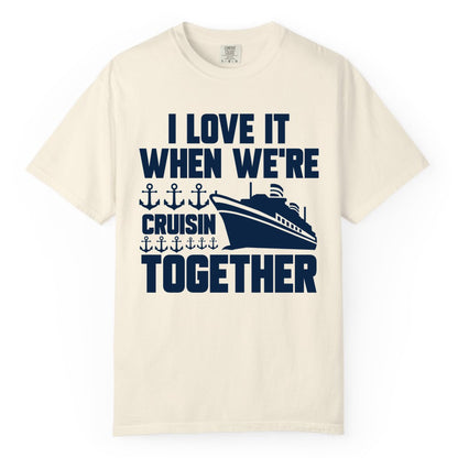 Cruising Together Shirt - Nautical Cruise Shirt for Couples & Groups (Comfort Color) in Ivory - Cruisin Together Nautical Anchors Group Cruise Ship Shirt