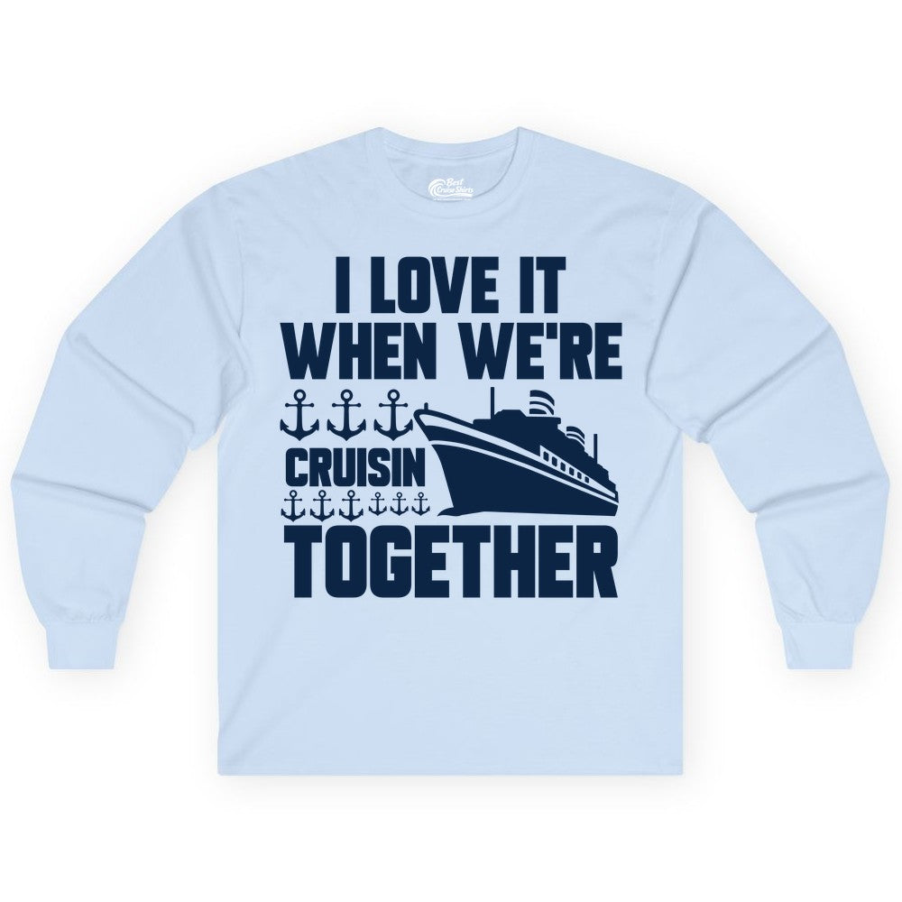 Cruising Together Shirt - Nautical Cruise Shirt for Couples & Groups (Long Sleeve) in Light Blue - Cruisin Together Nautical Anchors Group Cruise Ship Shirt