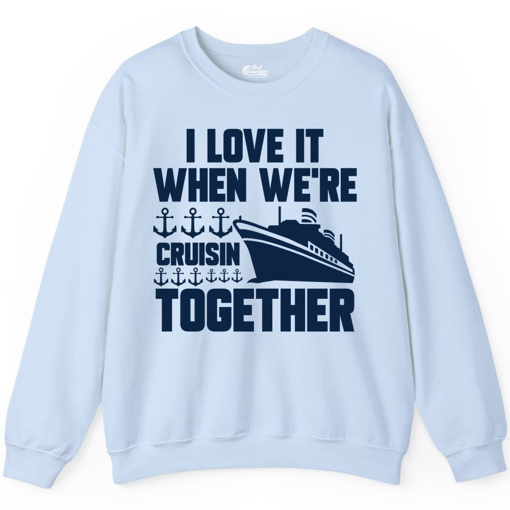 Cruising Together Shirt - Nautical Cruise Shirt for Couples & Groups (Sweatshirt) in Light Blue - Cruisin Together Nautical Anchors Group Cruise Ship Shirt
