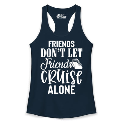 Friends Cruise Shirt - Funny Cruise Group Shirts for Vacation Crew (Ladies Tank) in Solid Midnight Navy - Friends Don’t Let Friends Cruise Alone Group Cruise Shirt