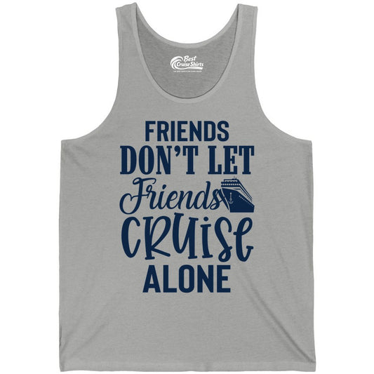 Friends Cruise Shirt - Funny Cruise Group Shirts for Vacation Crew (Tank Top) in Athletic Heather - Friends Don’t Let Friends Cruise Alone Group Cruise Shirt