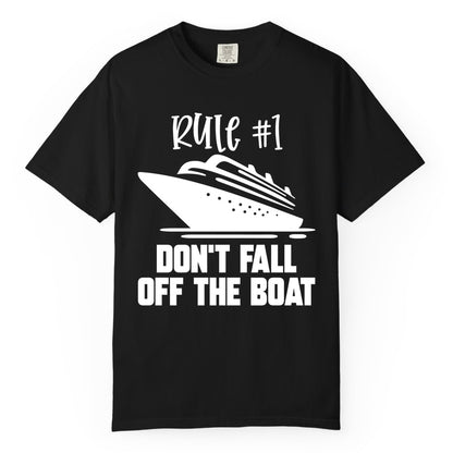 Cruise Shirt Funny - Don't Fall Off the Boat Cruise Rule Tee (Comfort Color) in Black - Rule Number One Cruise Shirt - Don’t Fall Off The Boat Funny Tee