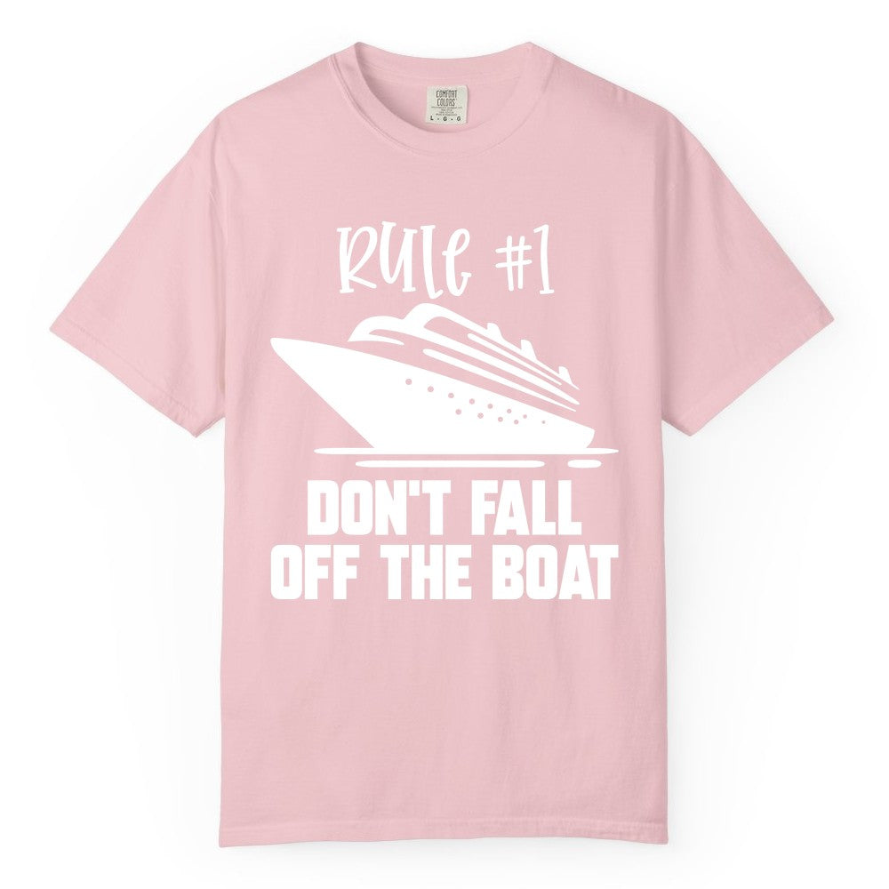 Cruise Shirt Funny - Don't Fall Off the Boat Cruise Rule Tee (Comfort Color) in Blossom - Rule Number One Cruise Shirt - Don’t Fall Off The Boat Funny Tee