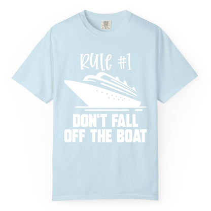 Cruise Shirt Funny - Don't Fall Off the Boat Cruise Rule Tee (Comfort Color) in Chambray - Rule Number One Cruise Shirt - Don’t Fall Off The Boat Funny Tee