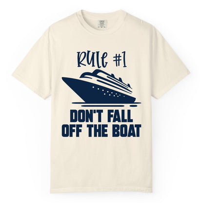 Cruise Shirt Funny - Don't Fall Off the Boat Cruise Rule Tee (Comfort Color) in Ivory - Rule Number One Cruise Shirt - Don’t Fall Off The Boat Funny Tee