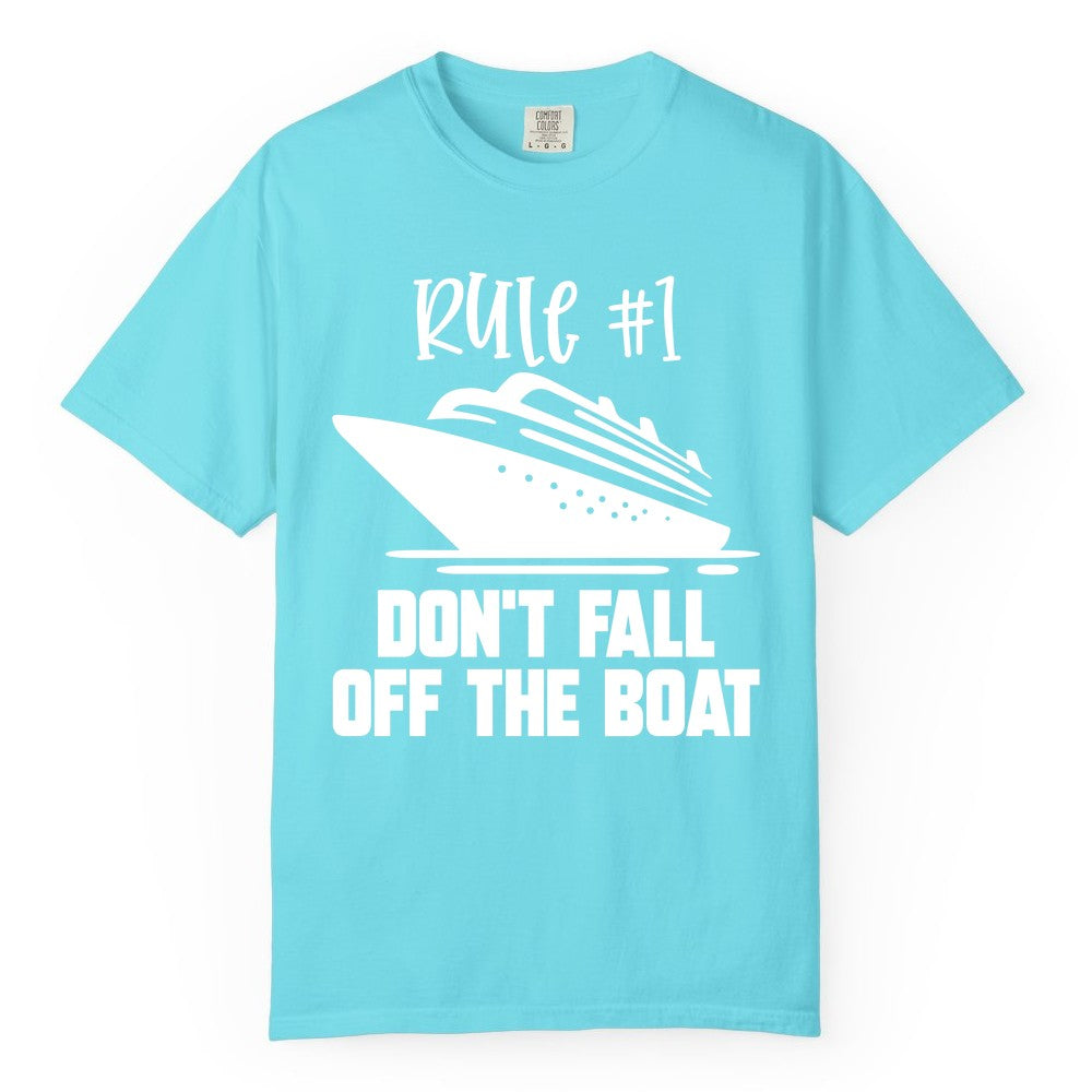 Cruise Shirt Funny - Don't Fall Off the Boat Cruise Rule Tee (Comfort Color) in Lagoon Blue - Rule Number One Cruise Shirt - Don’t Fall Off The Boat Funny Tee