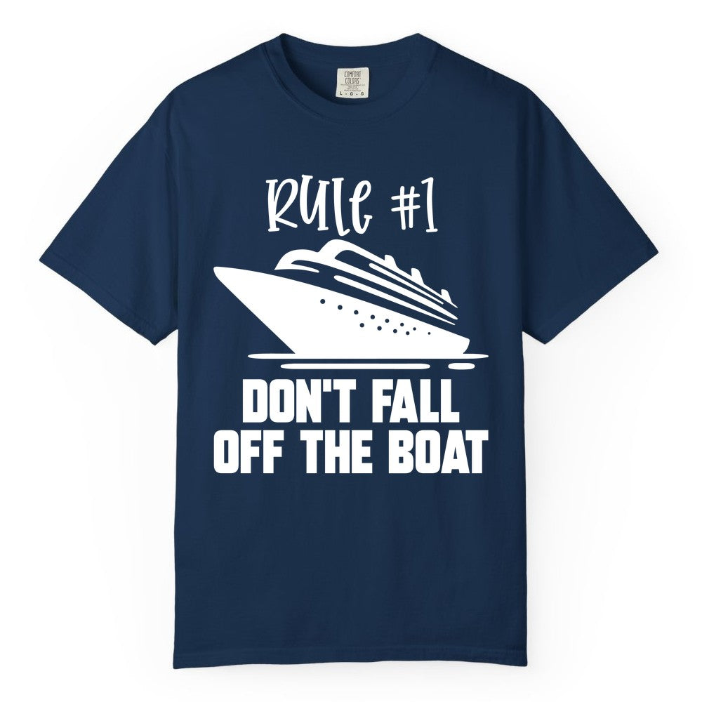 Cruise Shirt Funny - Don't Fall Off the Boat Cruise Rule Tee (Comfort Color) in Navy - Rule Number One Cruise Shirt - Don’t Fall Off The Boat Funny Tee