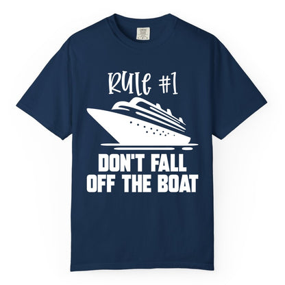 Cruise Shirt Funny - Don't Fall Off the Boat Cruise Rule Tee (Comfort Color) in Navy - Rule Number One Cruise Shirt - Don’t Fall Off The Boat Funny Tee