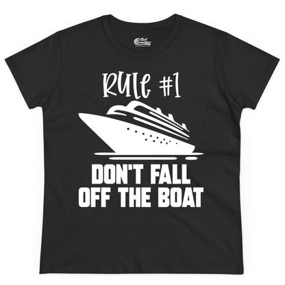 Cruise Shirt Funny - Don't Fall Off the Boat Cruise Rule Tee (Ladies Tee) in Black - Rule Number One Cruise Shirt - Don’t Fall Off The Boat Funny Tee