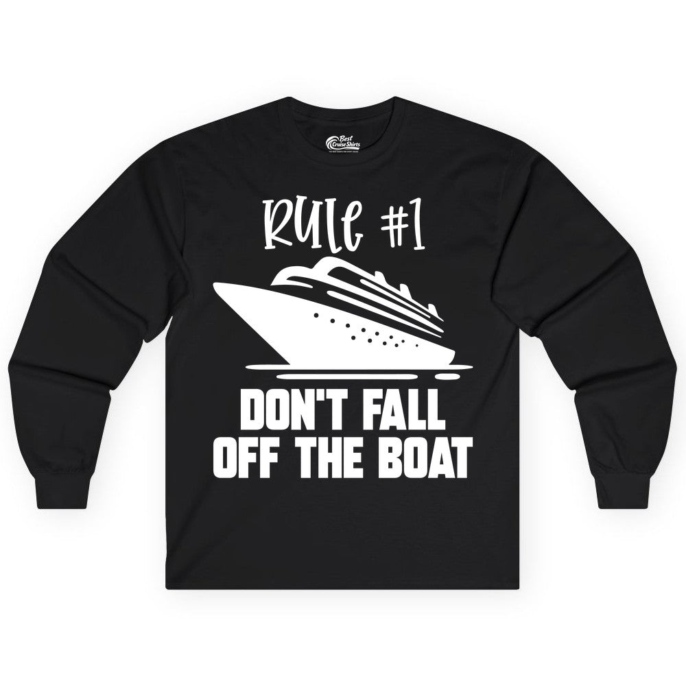Cruise Shirt Funny - Don't Fall Off the Boat Cruise Rule Tee (Long Sleeve) in Black - Rule Number One Cruise Shirt - Don’t Fall Off The Boat Funny Tee