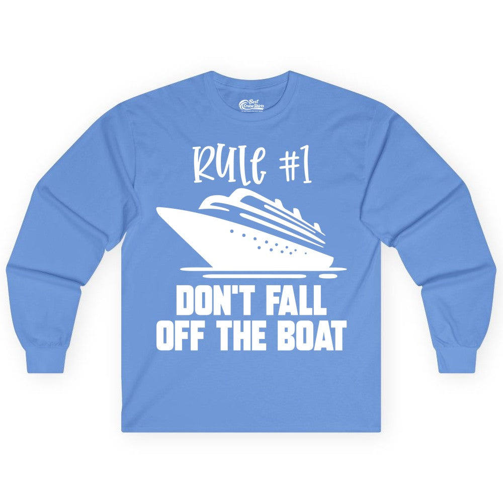 Cruise Shirt Funny - Don't Fall Off the Boat Cruise Rule Tee (Long Sleeve) in Carolina Blue - Rule Number One Cruise Shirt - Don’t Fall Off The Boat Funny Tee