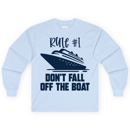 Cruise Shirt Funny - Don't Fall Off the Boat Cruise Rule Tee (Long Sleeve) in Light Blue - Rule Number One Cruise Shirt - Don’t Fall Off The Boat Funny Tee