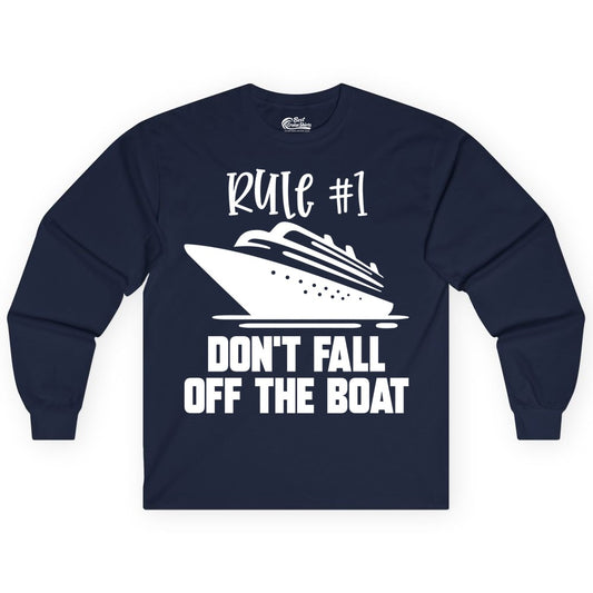 Cruise Shirt Funny - Don't Fall Off the Boat Cruise Rule Tee (Long Sleeve) in Navy - Rule Number One Cruise Shirt - Don’t Fall Off The Boat Funny Tee