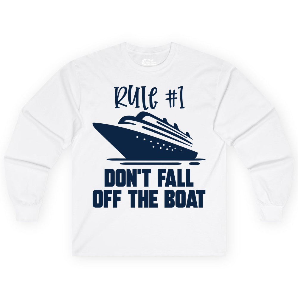 Cruise Shirt Funny - Don't Fall Off the Boat Cruise Rule Tee (Long Sleeve) in White - Rule Number One Cruise Shirt - Don’t Fall Off The Boat Funny Tee