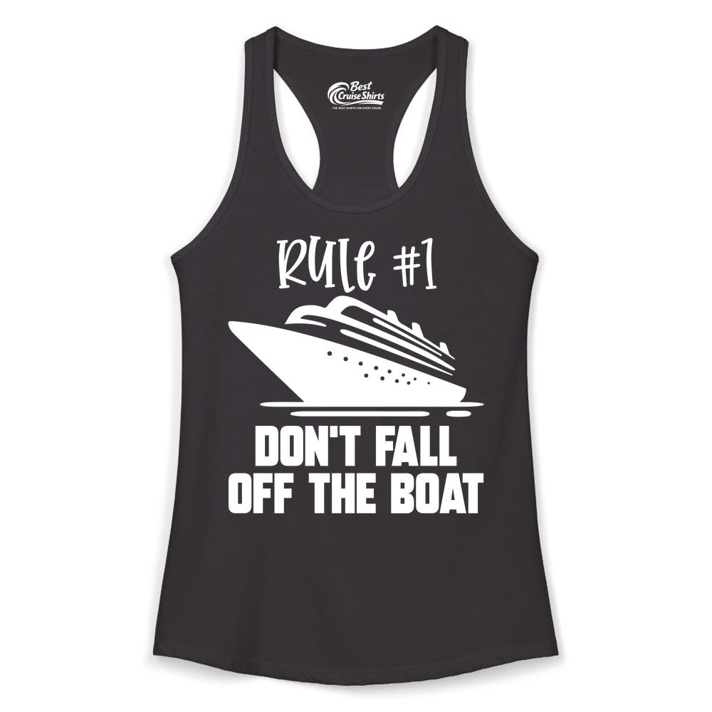 Cruise Shirt Funny - Don't Fall Off the Boat Cruise Rule Tee (Ladies Tank) in Black - Rule Number One Cruise Shirt - Don’t Fall Off The Boat Funny Tee