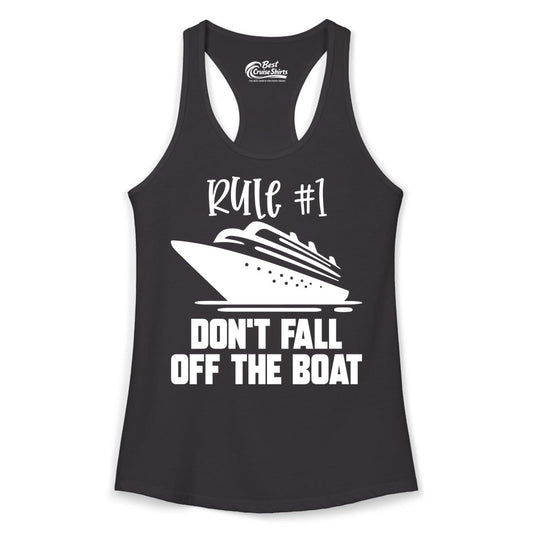 Cruise Shirt Funny - Don't Fall Off the Boat Cruise Rule Tee (Ladies Tank) in Black - Rule Number One Cruise Shirt - Don’t Fall Off The Boat Funny Tee