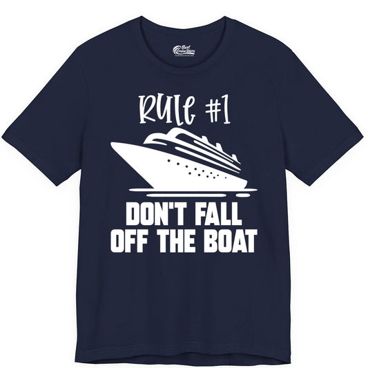Cruise Shirt Funny - Don't Fall Off the Boat Cruise Rule Tee (Premium Tee) in Navy - Rule Number One Cruise Shirt - Don’t Fall Off The Boat Funny Tee