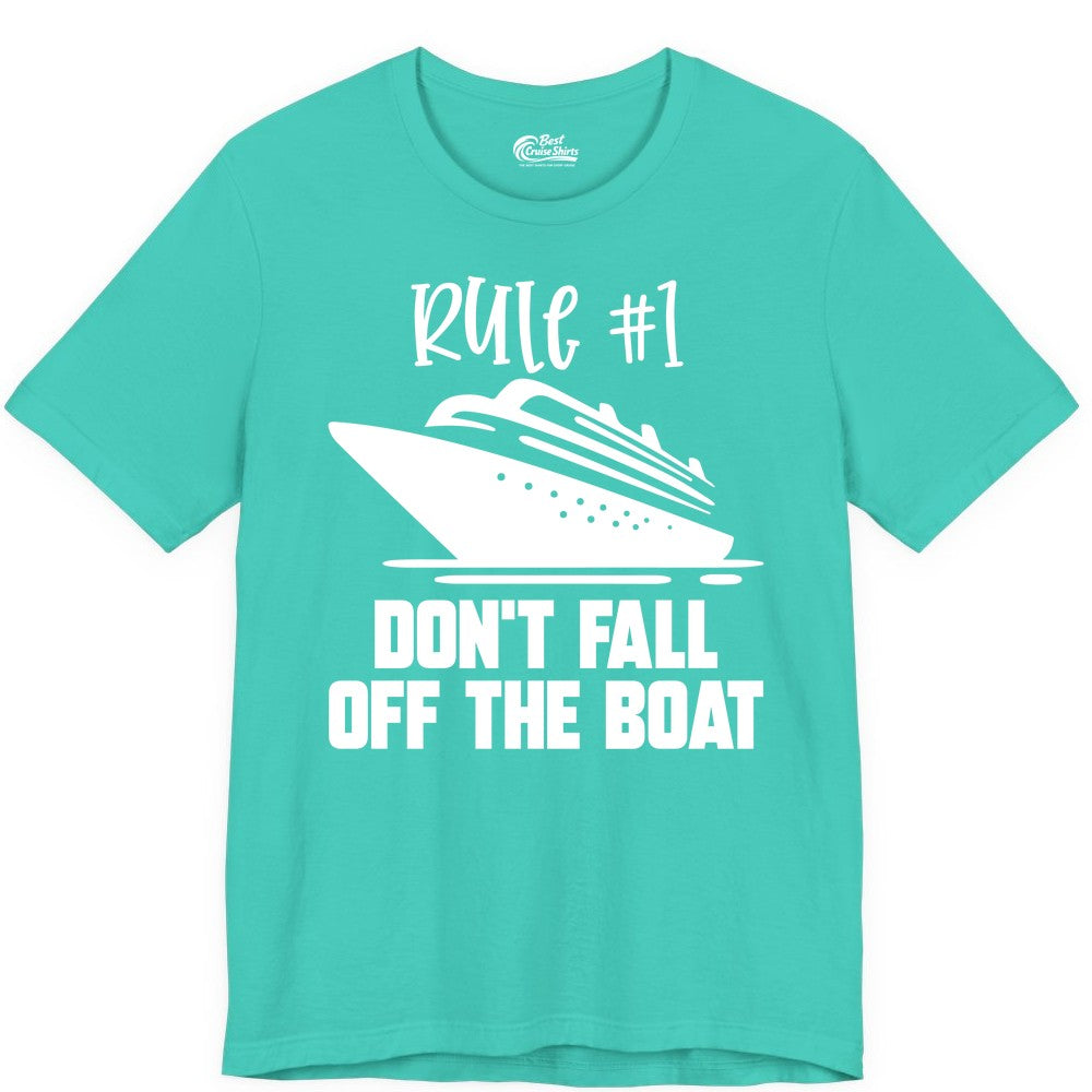 Cruise Shirt Funny - Don't Fall Off the Boat Cruise Rule Tee (Premium Tee) in Teal - Rule Number One Cruise Shirt - Don’t Fall Off The Boat Funny Tee