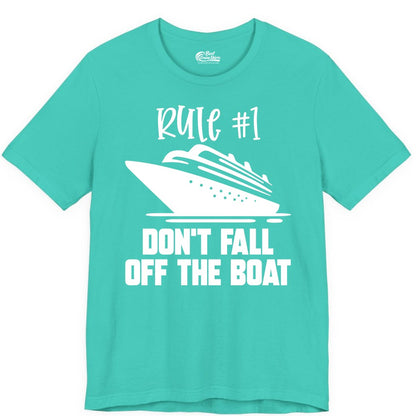 Cruise Shirt Funny - Don't Fall Off the Boat Cruise Rule Tee (Premium Tee) in Teal - Rule Number One Cruise Shirt - Don’t Fall Off The Boat Funny Tee