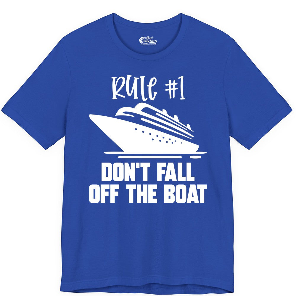 Cruise Shirt Funny - Don't Fall Off the Boat Cruise Rule Tee (Premium Tee) in True Royal - Rule Number One Cruise Shirt - Don’t Fall Off The Boat Funny Tee