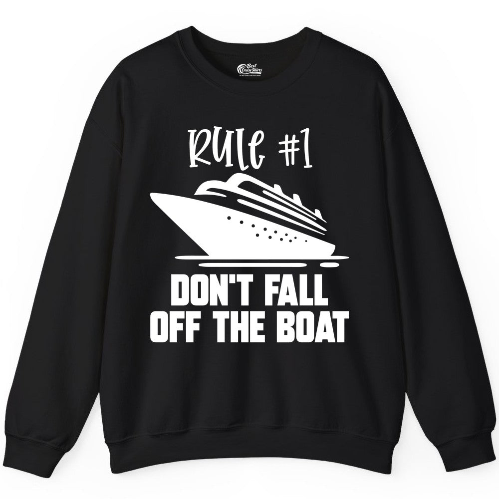 Cruise Shirt Funny - Don't Fall Off the Boat Cruise Rule Tee (Sweatshirt) in Black - Rule Number One Cruise Shirt - Don’t Fall Off The Boat Funny Tee