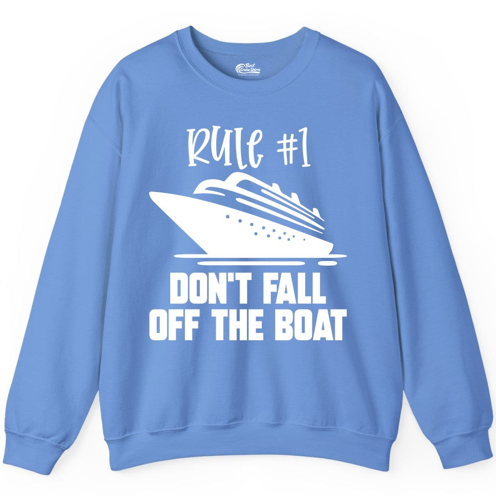 Cruise Shirt Funny - Don't Fall Off the Boat Cruise Rule Tee (Sweatshirt) in Carolina Blue - Rule Number One Cruise Shirt - Don’t Fall Off The Boat Funny Tee