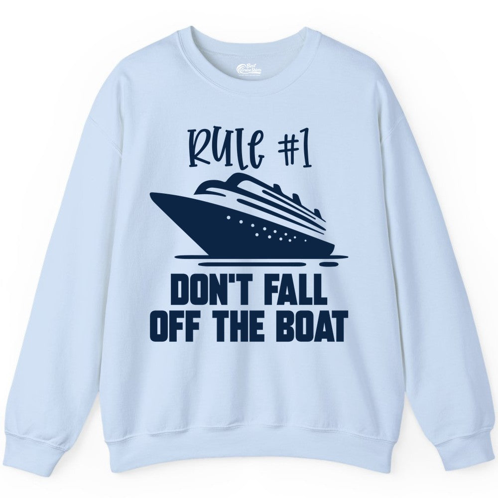 Cruise Shirt Funny - Don't Fall Off the Boat Cruise Rule Tee (Sweatshirt) in Light Blue - Rule Number One Cruise Shirt - Don’t Fall Off The Boat Funny Tee