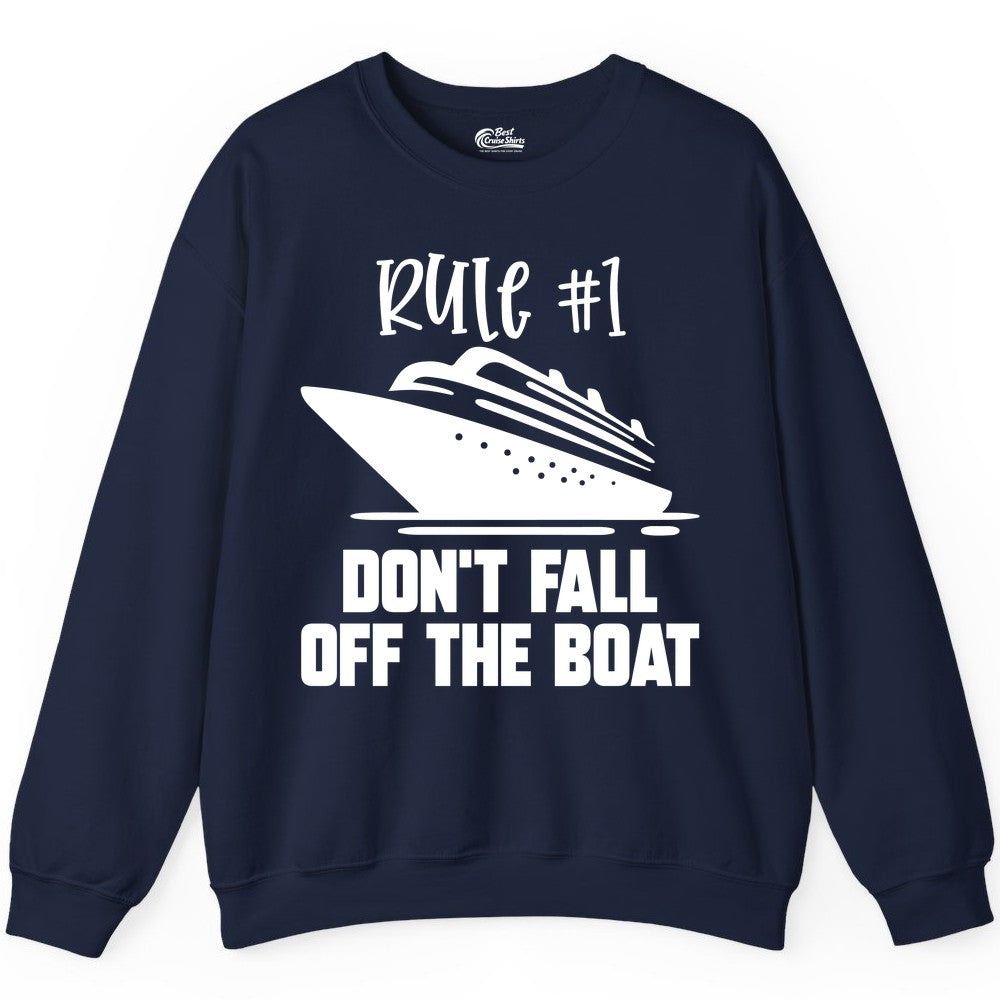 Cruise Shirt Funny - Don't Fall Off the Boat Cruise Rule Tee (Sweatshirt) in Navy - Rule Number One Cruise Shirt - Don’t Fall Off The Boat Funny Tee