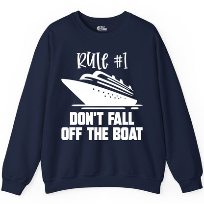 Cruise Shirt Funny - Don't Fall Off the Boat Cruise Rule Tee (Sweatshirt) in Navy - Rule Number One Cruise Shirt - Don’t Fall Off The Boat Funny Tee