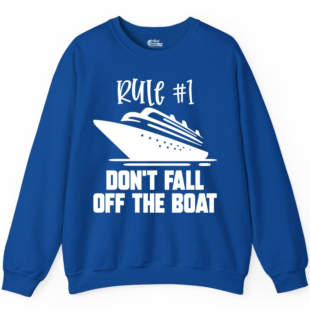 Cruise Shirt Funny - Don't Fall Off the Boat Cruise Rule Tee (Sweatshirt) in Royal - Rule Number One Cruise Shirt - Don’t Fall Off The Boat Funny Tee