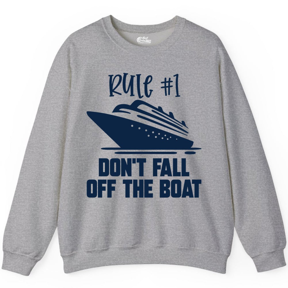Cruise Shirt Funny - Don't Fall Off the Boat Cruise Rule Tee (Sweatshirt) in Sport Grey - Rule Number One Cruise Shirt - Don’t Fall Off The Boat Funny Tee
