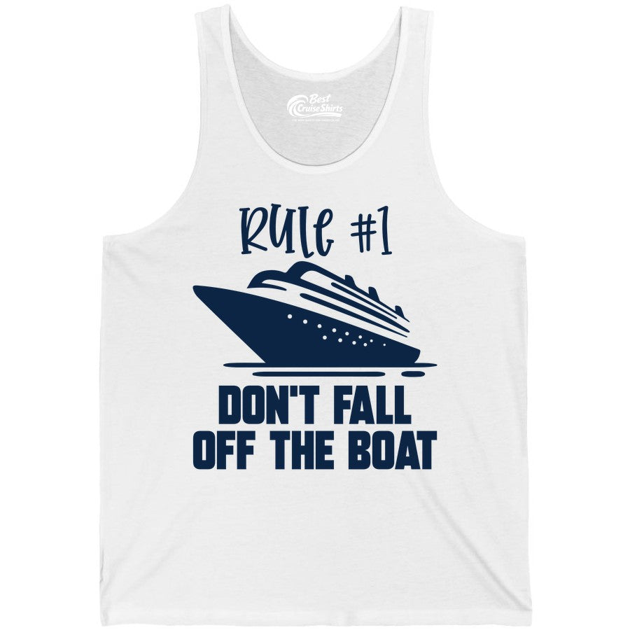 Cruise Shirt Funny - Don't Fall Off the Boat Cruise Rule Tee (Tank Top) in White - Rule Number One Cruise Shirt - Don’t Fall Off The Boat Funny Tee