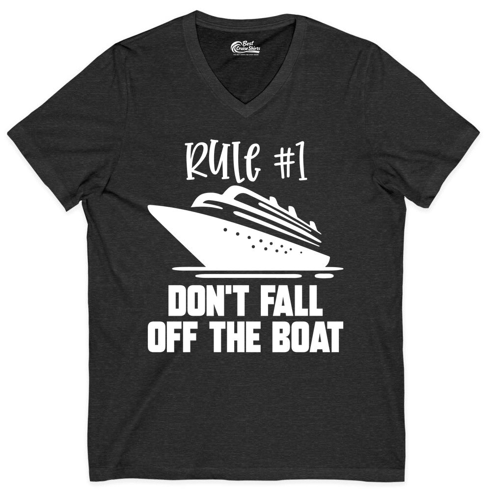 Cruise Shirt Funny - Don't Fall Off the Boat Cruise Rule Tee (V-Neck) in Dark Grey Heather - Rule Number One Cruise Shirt - Don’t Fall Off The Boat Funny Tee