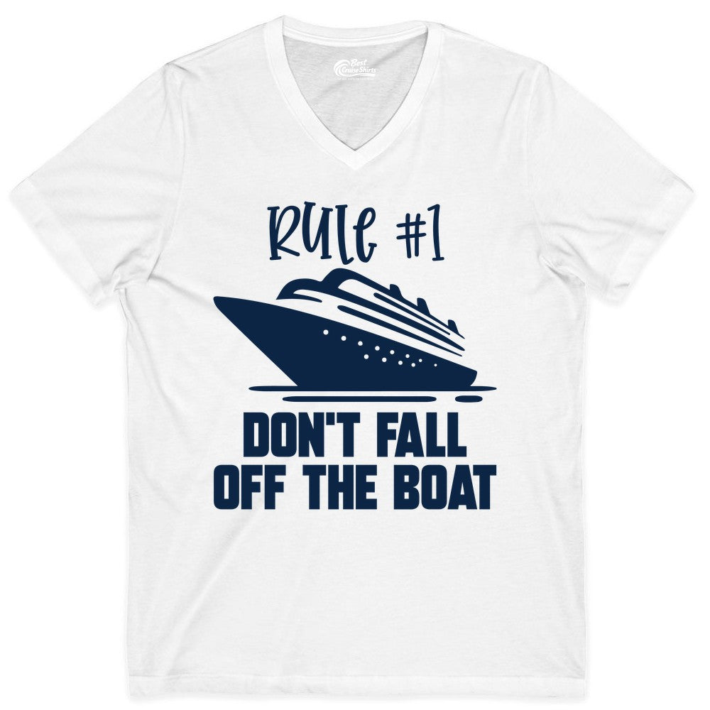 Cruise Shirt Funny - Don't Fall Off the Boat Cruise Rule Tee (V-Neck) in White - Rule Number One Cruise Shirt - Don’t Fall Off The Boat Funny Tee