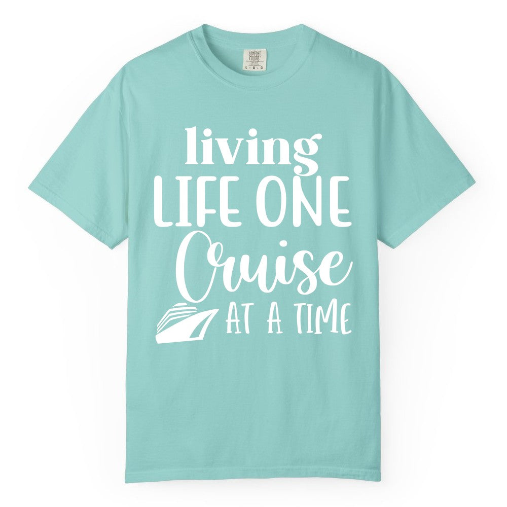Living Life One Cruise at a Time Shirt - Cruise Lover Apparel Tee (Comfort Color) in Chalky Mint - Living Life One Cruise at a Time Shirt - Fun Cruise Ship Graphic Tee