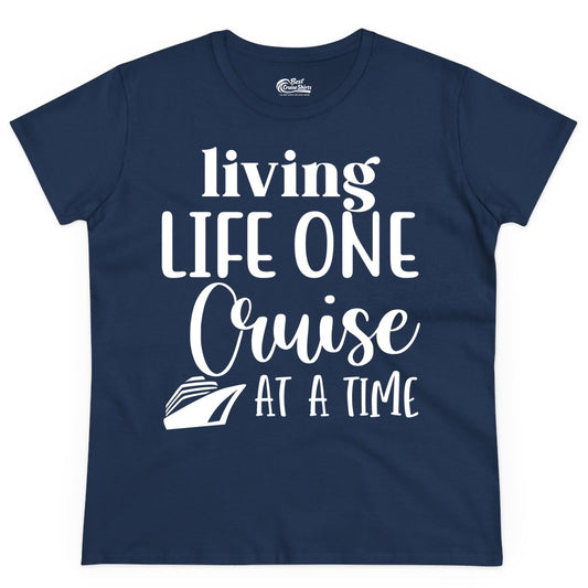 Living Life One Cruise at a Time Shirt - Cruise Lover Apparel Tee (Ladies Tee) in Navy - Living Life One Cruise at a Time Shirt - Fun Cruise Ship Graphic Tee