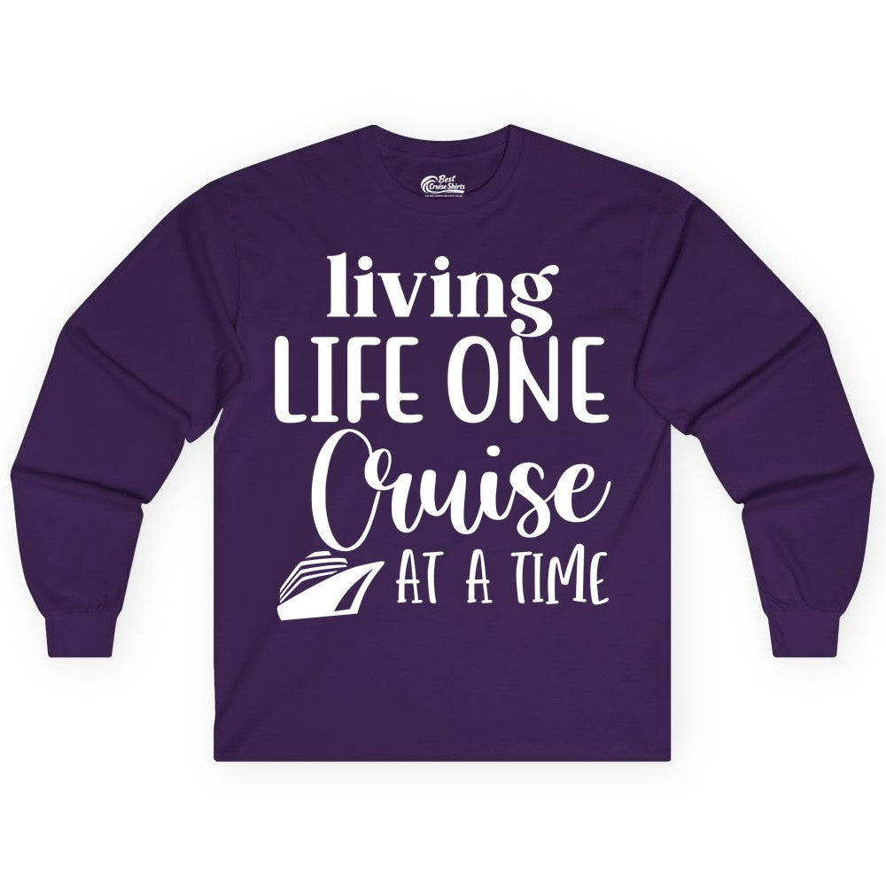 Living Life One Cruise at a Time Shirt - Cruise Lover Apparel Tee (Long Sleeve) in Purple - Living Life One Cruise at a Time Shirt - Fun Cruise Ship Graphic Tee