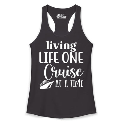 Living Life One Cruise at a Time Shirt - Cruise Lover Apparel Tee (Ladies Tank) in Black - Living Life One Cruise at a Time Shirt - Fun Cruise Ship Graphic Tee